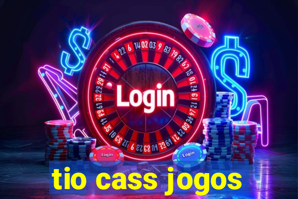 tio cass jogos